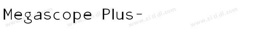 Megascope Plus字体转换 Megascope Plus字体转换